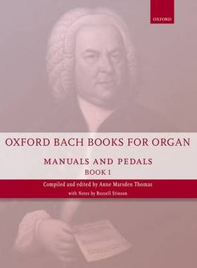 【预订】Oxford Bach Books for Organ: Manuals and Pedals, Book 1