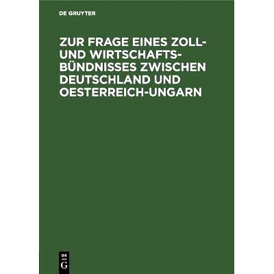 预订 Zur Frage eines Zoll- und Wirtschafts-Bündnisses zwischen Deutschland und Oesterreich-Ungarn: Betrachtungen über