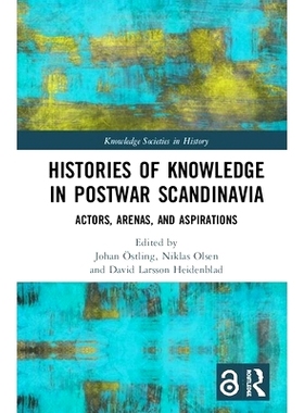 预订 Histories of Knowledge in Postwar Scandinavia: Actors, Arenas, and Aspirations 战后斯堪的纳维亚半岛的知识史：演员，