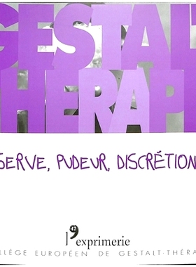 预订 Cahiers de Gestalt-thérapie, n° 47. Réserve, pudeur, discrétion... 格式塔疗法笔记本，第 47 号。矜持、谦虚、谨慎