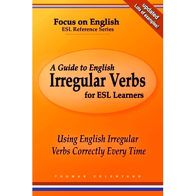 预订 A Guide to English Irregular Verbs for ESL Learners: Using English Irregular Verbs Correctly Every Time: 9781393359