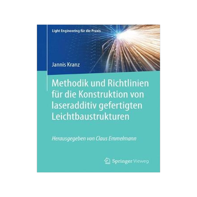 预订 Methodik und Richtlinien für die Konstruktion von laseradditiv gefertigten Leichtbaustrukturen