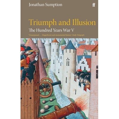 现货 百年战争5 胜利与幻象 Jonathan Sumption 英文原版 The Hundred Years War Vol 5: Triumph and Illusion