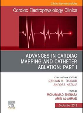 【预售】Advances in Cardiac Mapping and Catheter Ablation: Part I, An Issue of Cardiac Electrophysiology Clinics