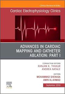 【预售】Advances in Cardiac Mapping and Catheter Ablation: Part I, An Issue of Cardiac Electrophysiology Clinics