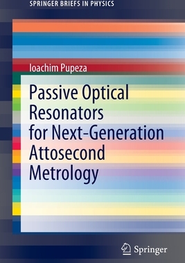 【预订】Passive Optical Resonators for Next-Generation Attosecond Metrology 9783030929718