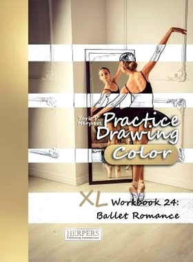 预订 Practice Drawing [Color] - XL Workbook 24: Ballet Romance: 9781981183142
