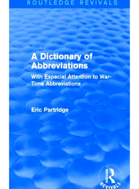 预订 A Dictionary of Abbreviations: With Especial Attention to War-Time Abbreviations: 9781138912243