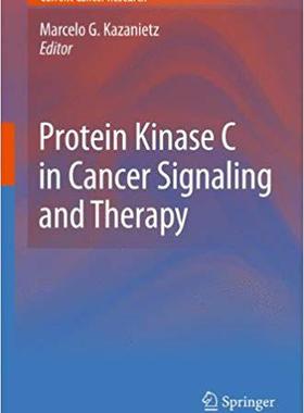 【预订】Protein Kinase C in Cancer Signaling and Therapy 9781617796913
