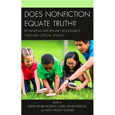 预订 Does Nonfiction Equate Truth?: Rethinking Disciplinary Boundaries through Critical Literacy 非小说是否等同于真理？