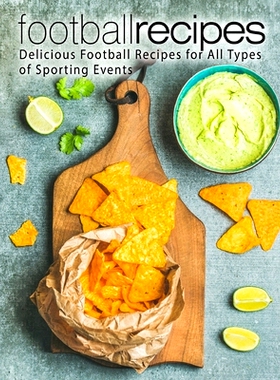 预订 Football Recipes: Delicious Football Recipes for All Types of Sporting Events: 9781976397158