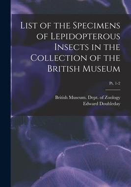 [预订]List of the Specimens of Lepidopterous Insects in the Collection of the British Museum; pt. 1-2 9781014678546