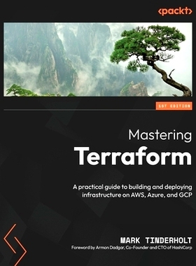 预订 Mastering Terraform: A practical guide to building and deploying infrastructure on AWS, Azure, and GCP