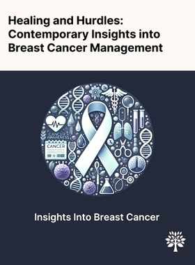 预订 Healing and Hurdles: Contemporary Insights Into Breast Cancer Management