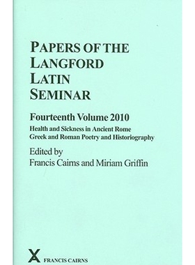 预订 Papers of the Langford Latin Seminar, Fourteenth Volume, 2010: Health and Sickness in Ancient Rome; Greek and Roman