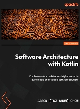 预订 Software Architecture with Kotlin: Combine various architectural styles to create sustainable and scalable software