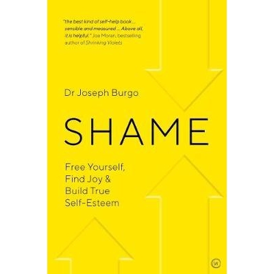 预订 Shame: Free Yourself, Find Joy and Build True Self Esteem 羞耻：释放自己，找到快乐并建立真正的自尊: 9781786782588