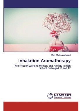 预订 Inhalation Aromatherapy: The Effect on Working Memory and Anxiety in High School Girls aged 16 and 17 吸入芳香疗法: