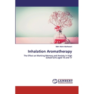 预订 Inhalation Aromatherapy: The Effect on Working Memory and Anxiety in High School Girls aged 16 and 17 吸入芳香疗法:
