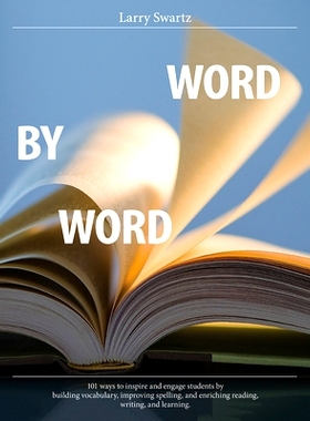 预订 Word by Word: 101 Ways to Inspire and Engage Students by Building Vocabulary, Improving Spelling, and Enriching Rea