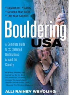预订 Bouldering USA: A Complete Guide to 25 Selected Destinations Around the Country 巨石美国：全国25个选定目的地的完整