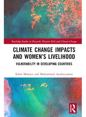 预订 Climate Change Impacts and Women’s Livelihood: Vulnerability in Developing Countries 气候变化影响和妇女生计：发展