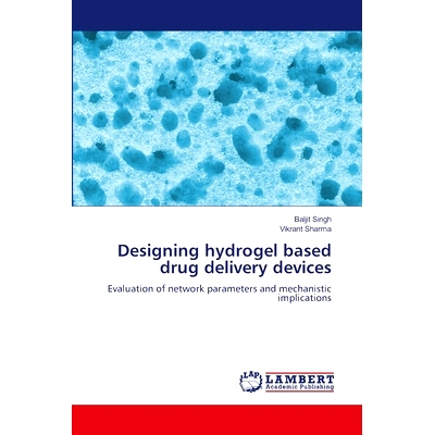 预订 Designing hydrogel based drug delivery devices: 9786207457151