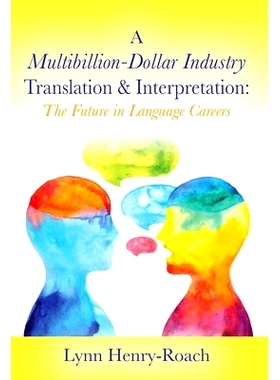 预订 A Multibillion-Dollar Industry Translation & Interpretation: The Future in Language Careers: 9780578660509