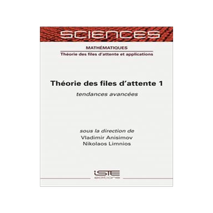 [预订]Théorie des files d’attente, Vol. 1. Tendances avancées 9781789480016