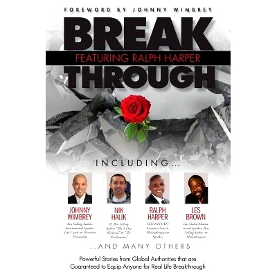 预订 Break Through Featuring Ralph Harper: Powerful Stories from Global Authorities That Are Guaranteed to Equip Anyone