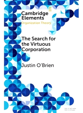 预订 The Search for the Virtuous Corporation: A Wicked Problem or New Direction for Organization Theory? 寻找善良的公司