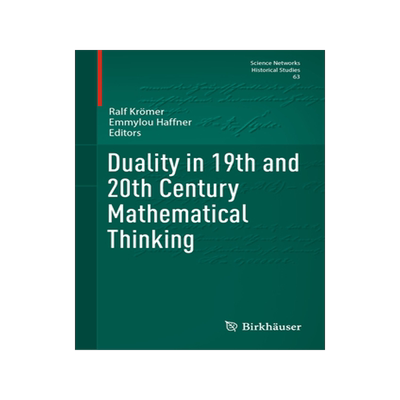 预订 Duality in 19th and 20th Century Mathematical Thinking