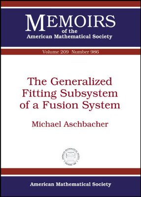【预售】The Generalized Fitting Subsystem of a Fusion System