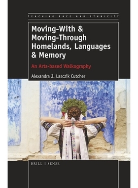 预订 Moving-With & Moving-Through Homelands, Languages & Memory: An Arts-based Walkography 随家园、语言和记忆一起迁移：