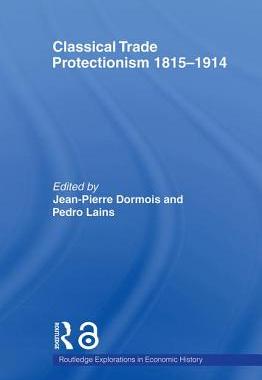 预订 Classical Trade Protectionism 1815-1914