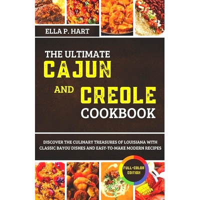 预订 The Ultimate Cajun and Creole Cookbook: Discover the Culinary Treasures of Louisiana with Classic Bayou Dishes and