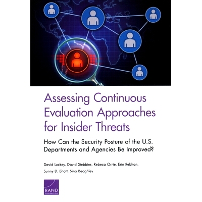 预订 Assessing Continuous Evaluation Approaches for Insider Threats: How Can the Security Posture of the U.S. Department
