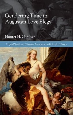 【预订】Gendering Time in Augustan Love Elegy