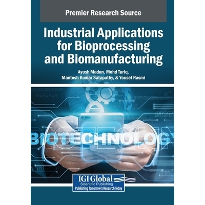 预订 Industrial Applications for Bioprocessing and Biomanufacturing: 9798337328744