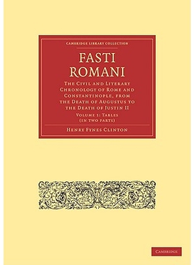 预订 Fasti Romani: The Civil and Literary Chronology of Rome and Constantinople, from the Death of Augustus to the Death
