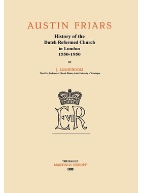 预订 Austin Friars: History of the Dutch Reformed Church in London 1550–1950: 9789401182027