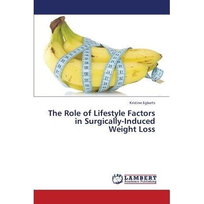 预订 The Role of Lifestyle Factors in Surgically-Induced Weight Loss: 9783659446979
