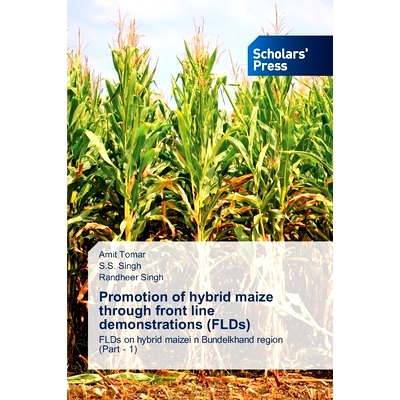 预订 Promotion of hybrid maize through front line demonstrations (FLDs) 通过前线示范推广杂交玉米: 9786138950998