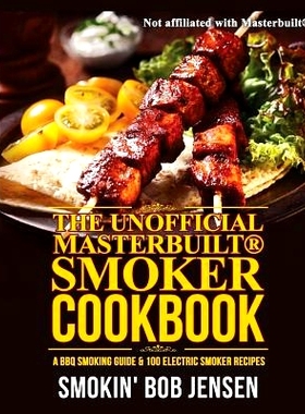 预订 The Unofficial Masterbuilt Smoker Cookbook: A BBQ Smoking Guide & 100 Electric Smoker Recipes: 9781515286523