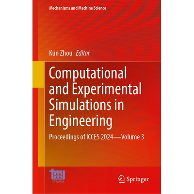 预订 Computational and Experimental Simulations in Engineering Proceedings of ICCES 2024-Volume 3 工程中的计算与实验仿真