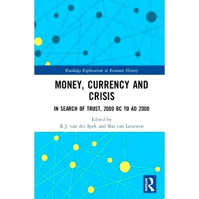 预订 Money, Currency and Crisis: In Search of Trust, 2000 BC to AD 2000 *、货币与危机:寻找新人,公元前2000年-公元200