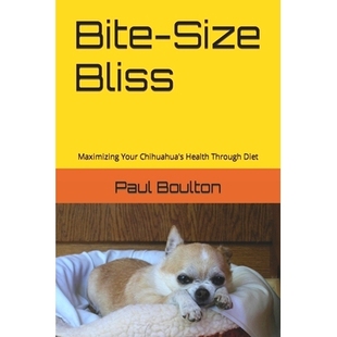 Chihuahua’s 9798378906970 Size Diet Through Health Your Maximizing Bliss Bite 预订