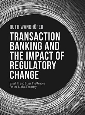 【预订】Transaction Banking and the Impact of Regulatory Change