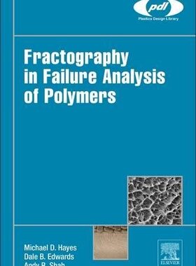 【预订】Fractography in Failure Analysis of Polymers