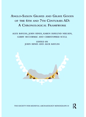 预订 Anglo-Saxon Graves and Grave Goods of the 6th and 7th Centuries AD: A Chronological Framework: 9780367885885